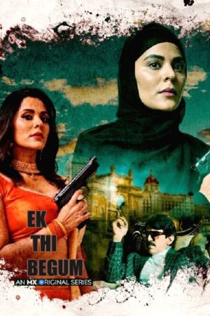 Ek Thi Begum - Дорама: Крайние меры / 2020 / Индия