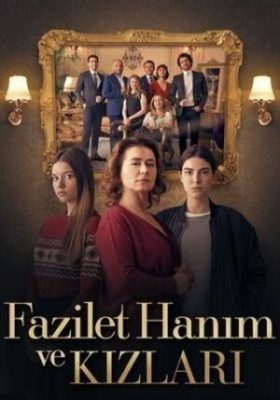 Fazilet Hanim ve Kizlari 280x400 - Госпожа Фазилет и ее дочери ✸ 2017 ✸ Турция