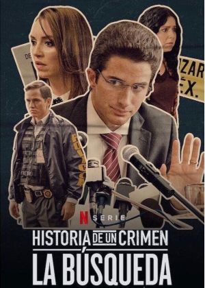 Historia de un Crimen La Busqueda - Дорама: Поиск / 2020 / Мексика