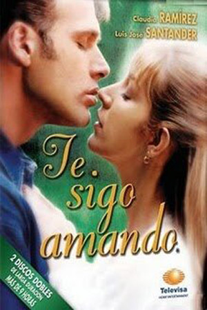 Te sigo amando - Дорама: Мне не жить без тебя / 1996 / Мексика