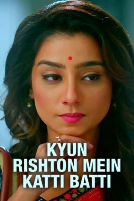 Kyun Rishton Mein Katti Batti 267x400 - Почему обрываются отношения ✸ 2021 ✸